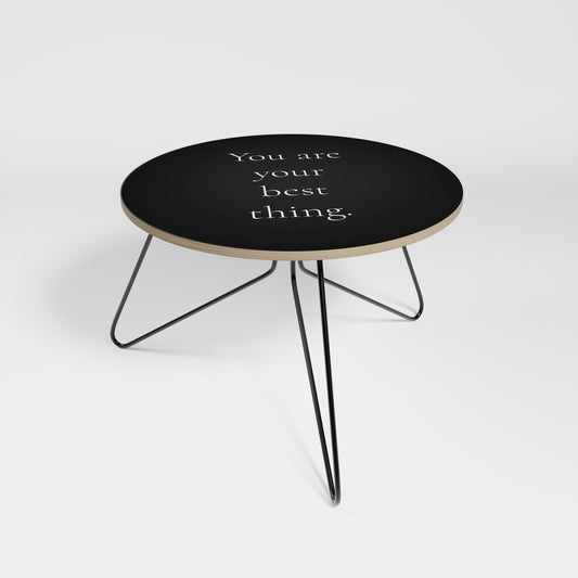 YOU ARE YOUR BEST THING Small Coffee Table