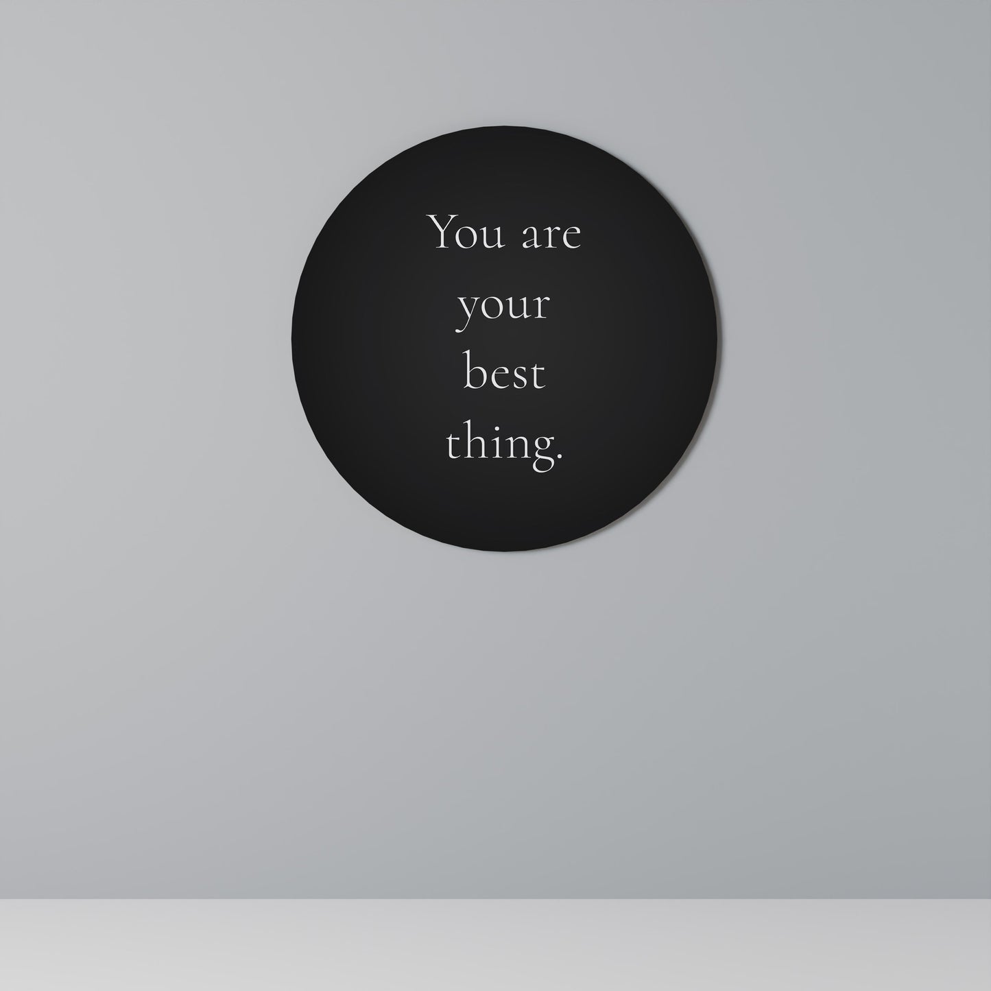 YOU ARE YOUR BEST THING Round Wall Art