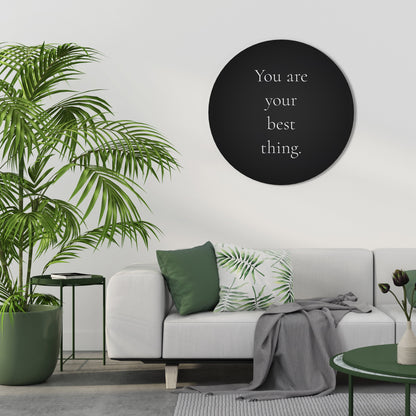YOU ARE YOUR BEST THING Round Wall Art